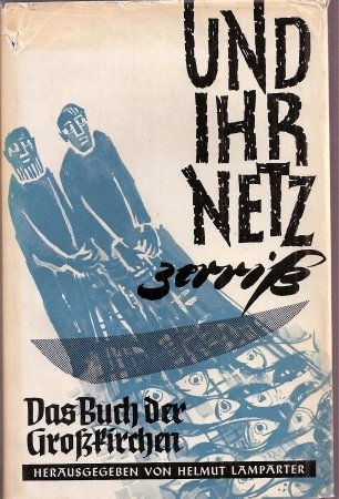 Lamparter, Helmut (Hrsg.)   : Und ihr Netz zerri. Die Grokirchen in Selbstdarstellungen. Das Buch der Grokirchen. Auflage: 1.Auflage