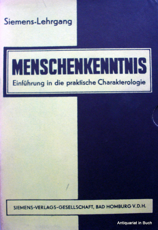 ZEDDIES, Adolf   : Menschenkenntnis : Einführg in d. prakt. Charakterologie ; [10 Lektionen] ; Lektion 1-10. Siemens-Lehrgang 8. Aufl.