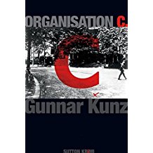 Kunz, Gunnar   : Organisation C. : ein Kriminalroman aus dem Berlin der Weimarer Republik. Sutton-Krimi