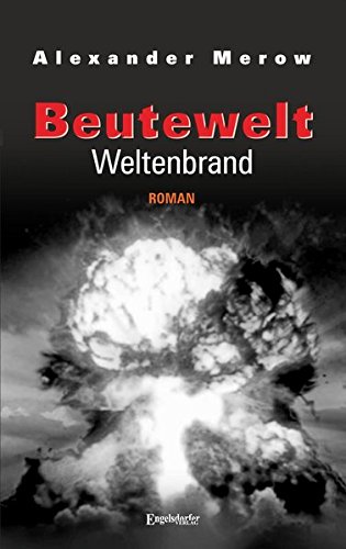 Alexander, Merow   : Beutewelt VII: Weltenbrand: Roman Auflage: 1