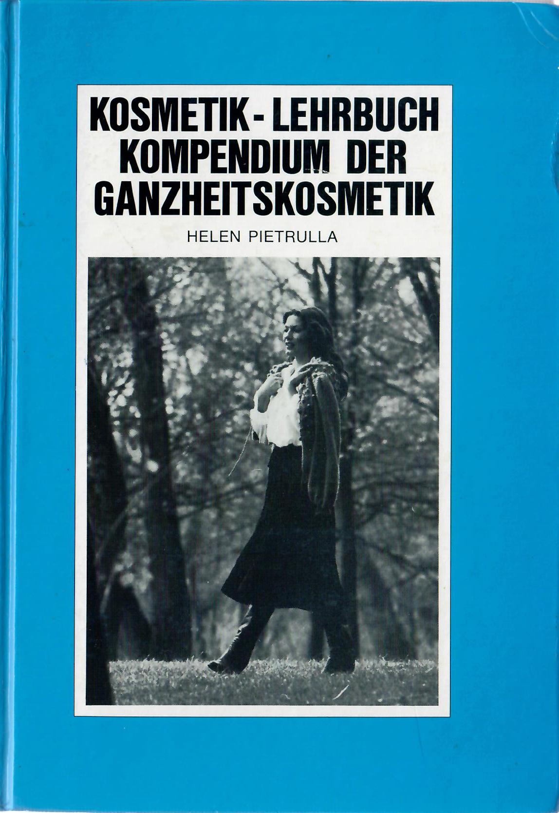 Pietrulla, Helen   : Kompendium der Ganzheitskosmetik (Kosmetik Lehrbuch, Blaue Reihe 5) - Otto Hoffmanns Verlag 1981