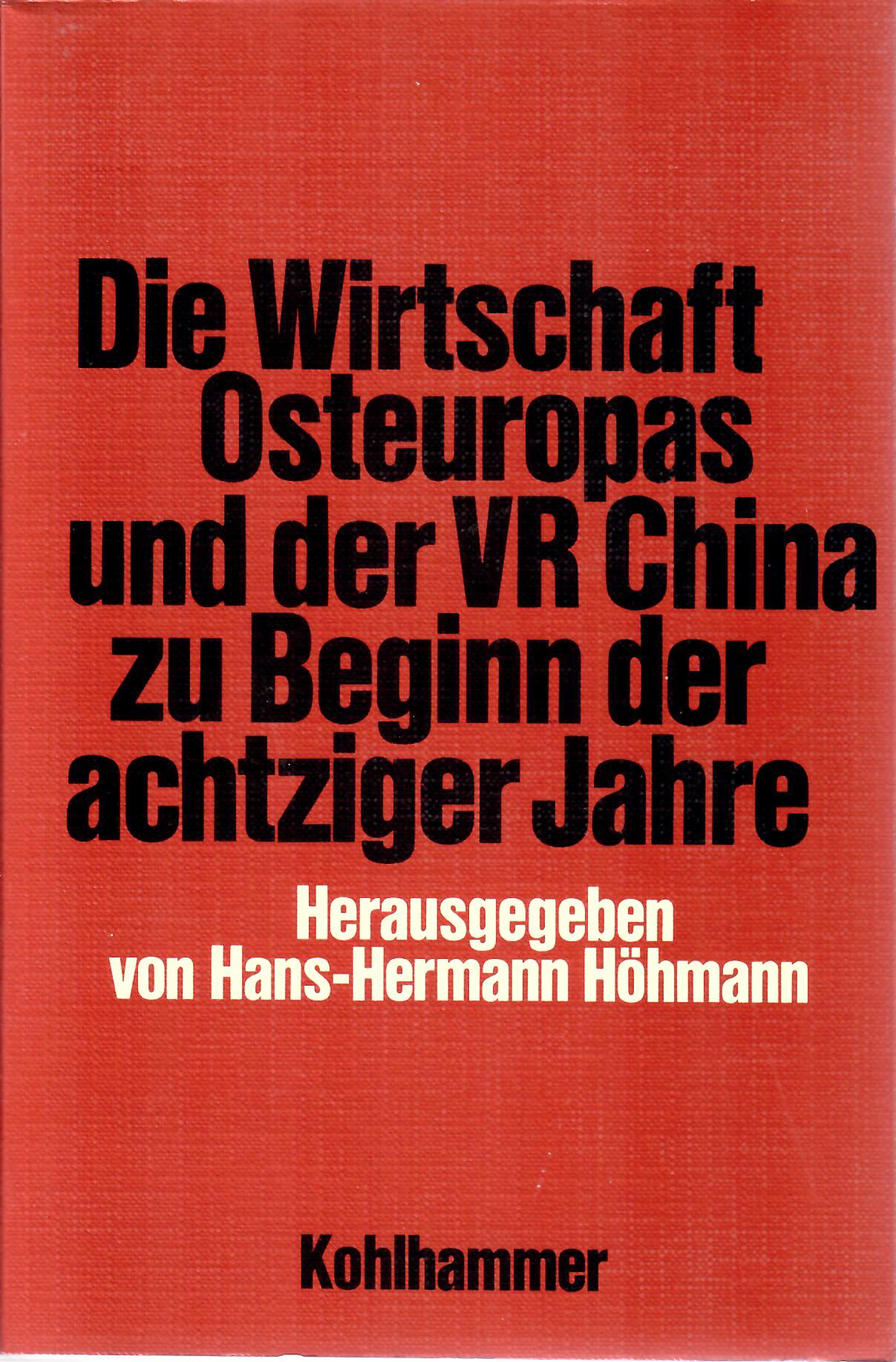 Hhmann, Hans-Hermann   : Die Wirtschaft Osteuropas und der VR China zu Beginn der 80er Jahre : neuer Aufschwung oder Jahrfnft der Krise? erste Auflage :