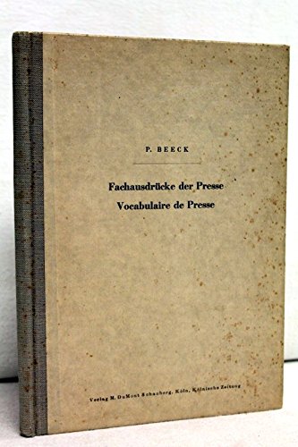 Beeck, P.   : Fachausdrcke der Presse. Deutsch- Franzsisch und Franzsisch- Deutsch. Vocabulaire de Presse. Francais - Allemand et Allemand - Francais. Auflage: 2