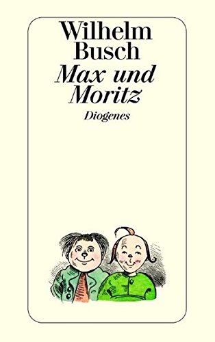 BUSCH, Wilhelm   : Max und Moritz: Eine Bubengeschichte in sieben Streichen (detebe) Auflage: 11.,