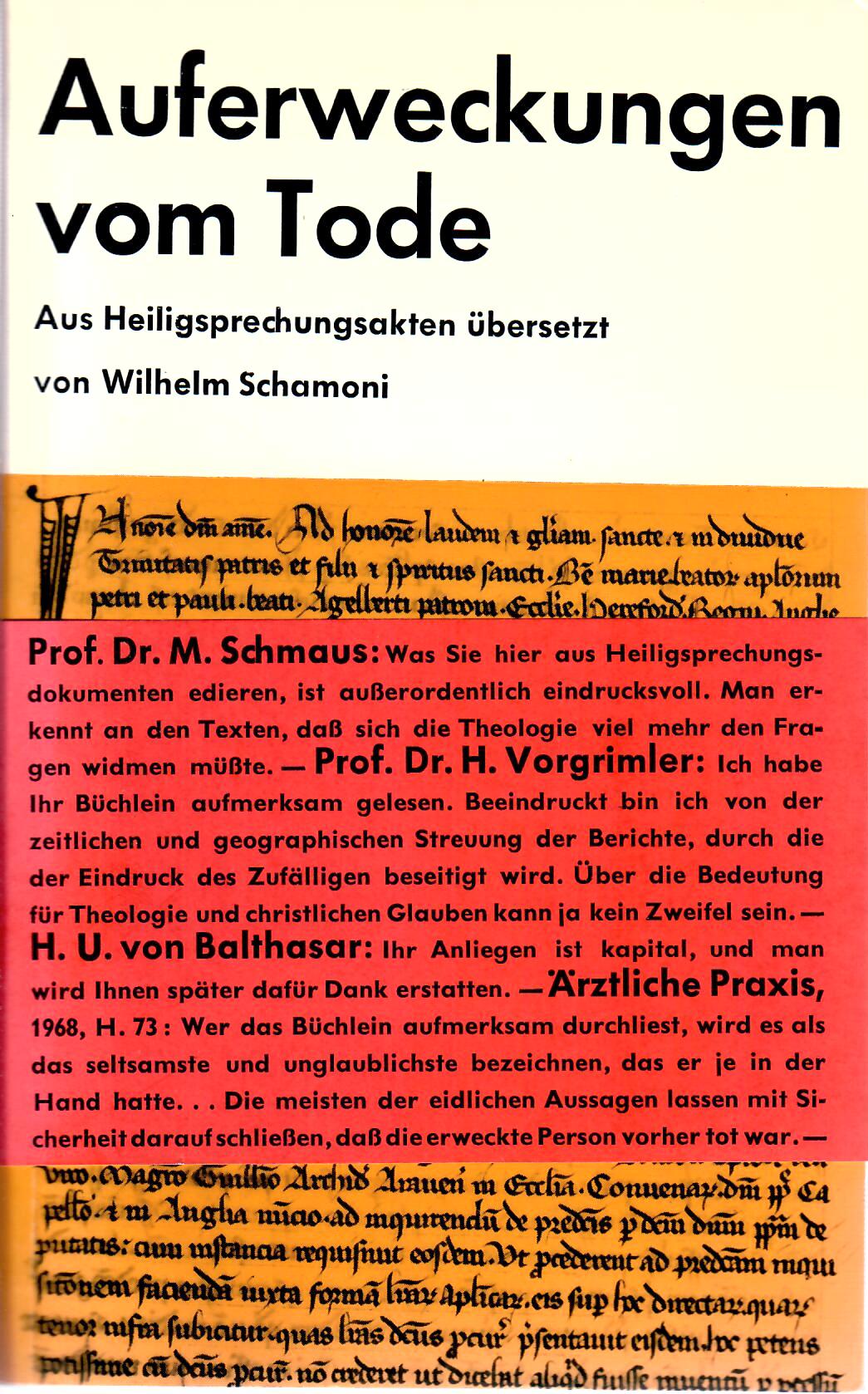 Schamoni, Wilhelm   : Auferweckungen vom Tode : Aus Heiligsprechungsakten bersetzt von Wilhelm Schamoni : 1968 im Selbstverlag des Verfassers : mit Imprimatur