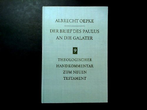 Oepke, Albrecht   : Der Brief des Paulus an die Galater. Von Albrecht Oepke. (= Theologischer Handkommentar zum Neuen Testament, Band 9). zweite Auflage :