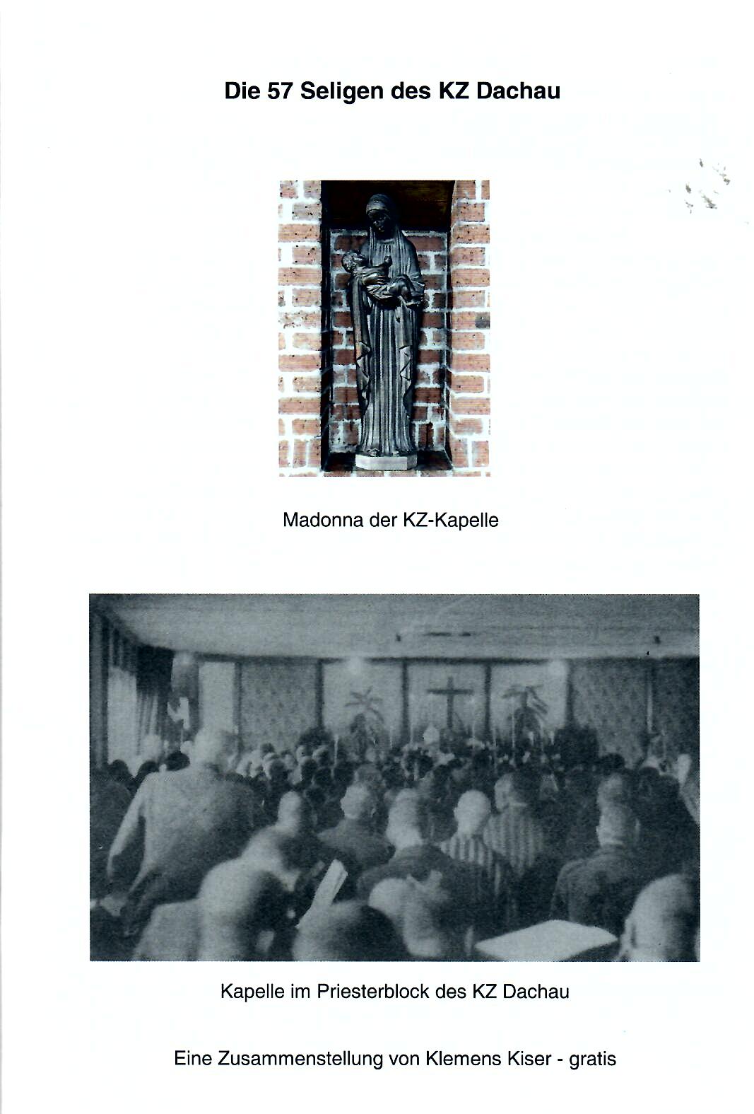 Kiser, Klemens [[Hrsg.]   : Die 57 Seligen des KZ Dachau : Eine Zusammenstellung von Klemens Kiser : 80 Seiten : 1. Auflage 2016