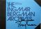 The Ingmar Bergman archives.  This book was made possible by cooperation with Bokförlaget Max Ström, Stockholm. Engl. transl.: Katarina Trodden ... - Paul (ed.); Duncan, Bengt (ed.); Wanselius