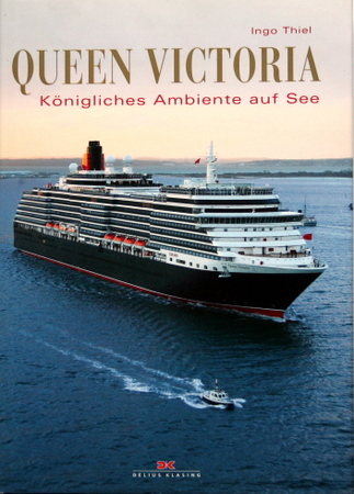 Queen Victoria : königliches Ambiente auf See.  1. Aufl. - Thiel, Ingo