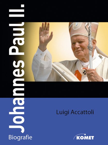 Johannes Paul II. : (1920 - 2005 ; Biografie) - Accattoli, Luigi und Josef Helmut [Übers.] Machowetz