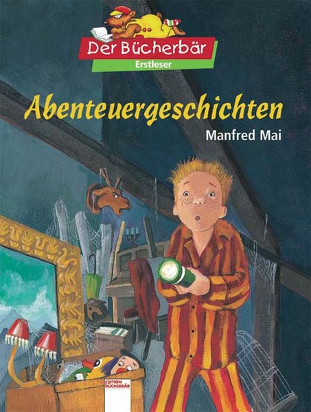 Der Bücherbär Abenteuergeschichten - Mai, Manfred