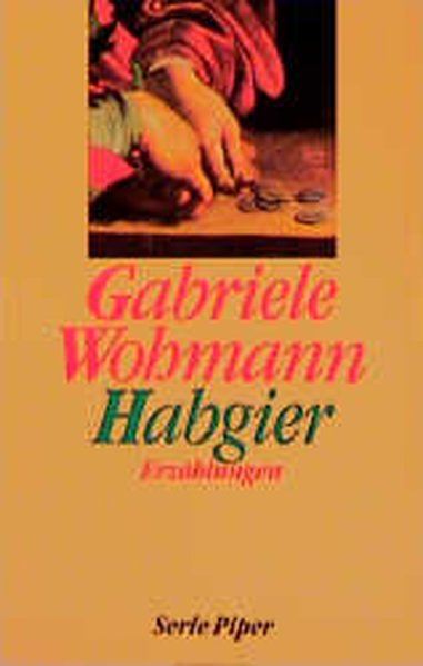 Habgier - Wohmann, Gabriele