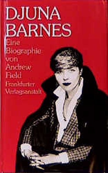 Djuna Barnes: Eine Biographie  1. - Andrew Field