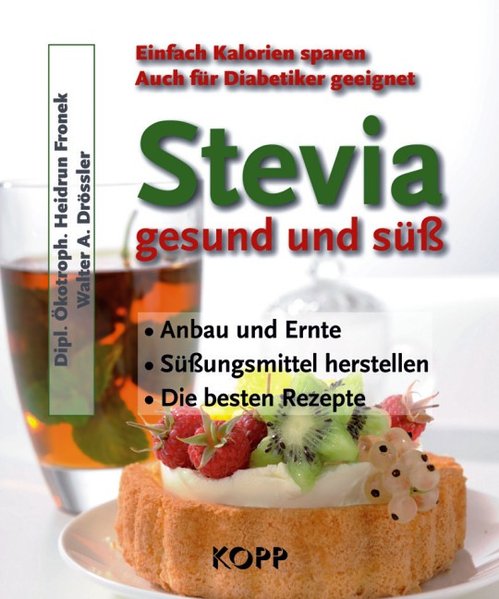 Stevia ? gesund und süß  2., Auflage - Fronek, Heidrun und Walter A. Drössler