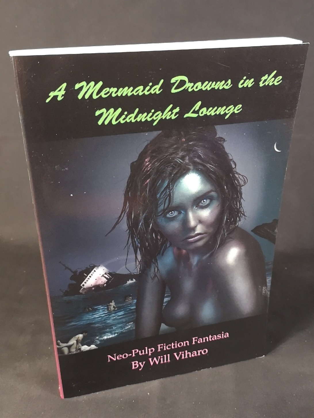 A Mermaid Drowns In The Midnight Lounge - Viharo, Will