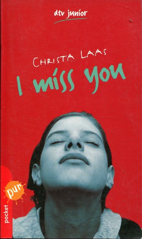 I miss you (dtv ; 78108 : dtv junior : pocket pur)  3. Aufl. - Laas, Christa
