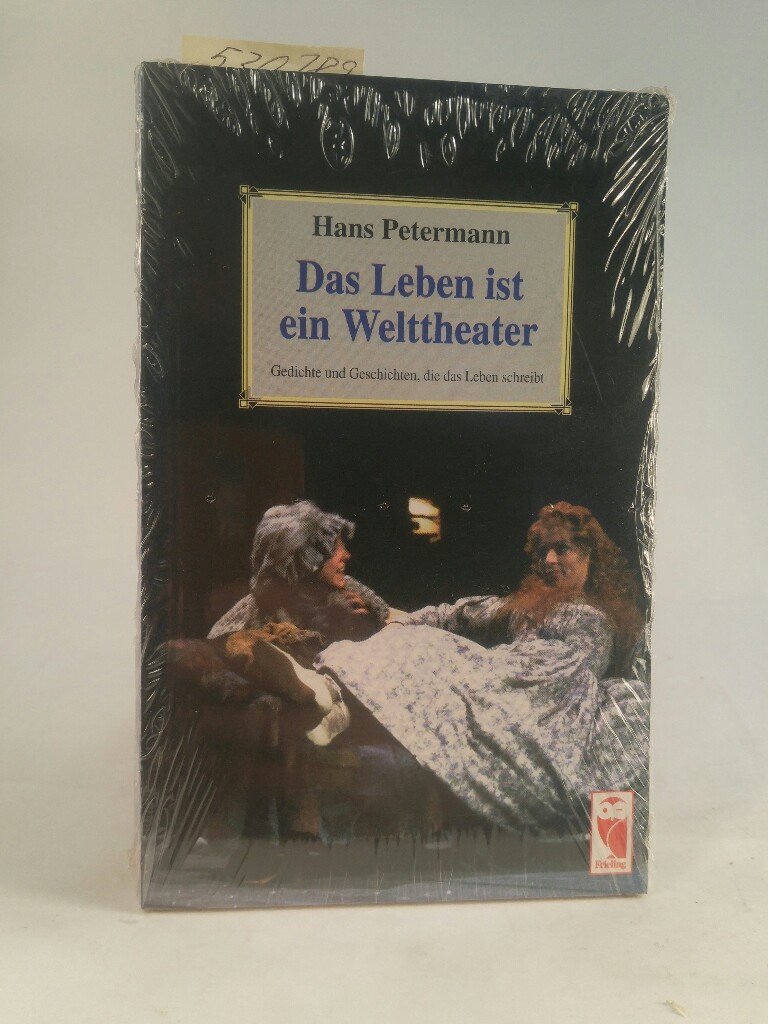 Das Leben ist ein Welttheater Gedichte und Geschichten, die das Leben schreibt. (Neubuch) Originalausgabe - Petermann, Hans