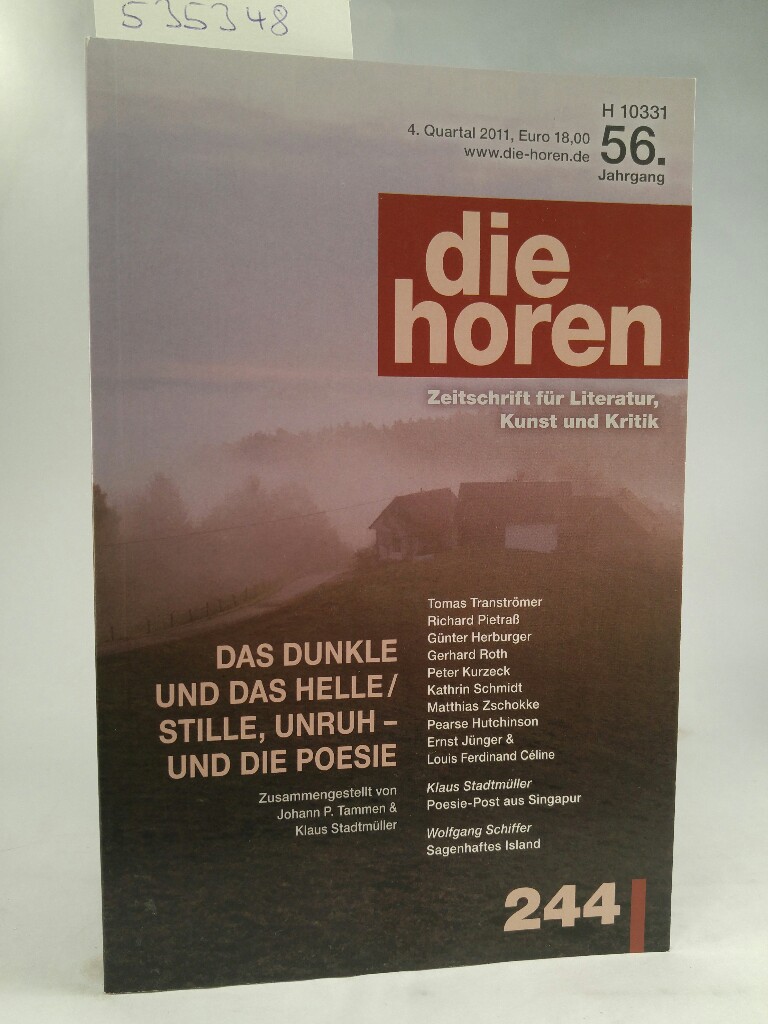 die horen - Zeitschrift für Literatur, Kunst und Kritik:  Nr. 244 (4. Quartal 2011, 56.Jahrgang).[Neubuch] Das Dunkle und das Helle/Stille,Unruh- und die Poesie - Tammen, Johann P.
