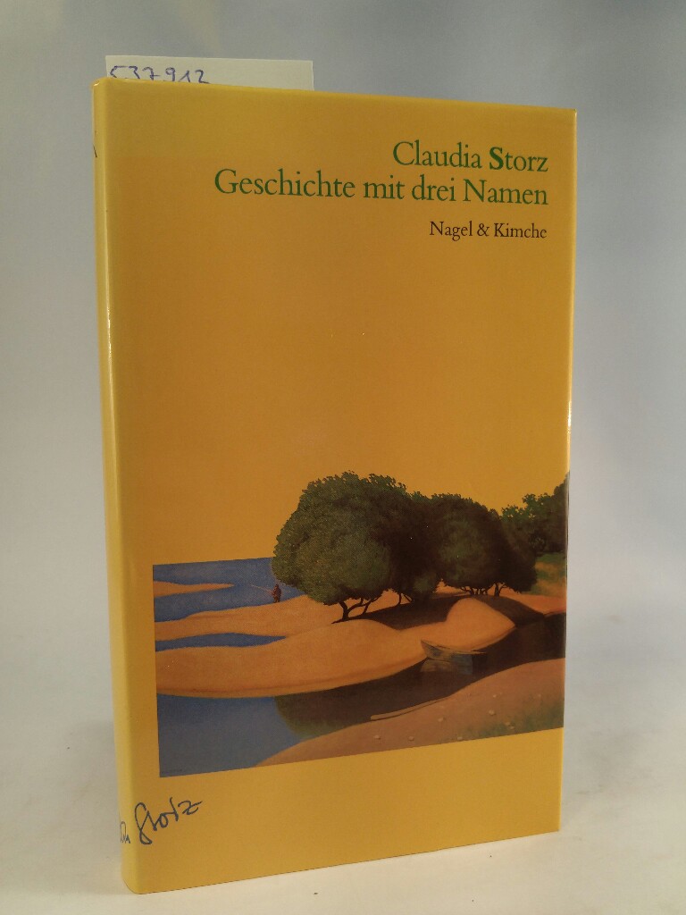 Geschichte mit drei Namen: Erzählungen Erzählungen - Storz, Claudia