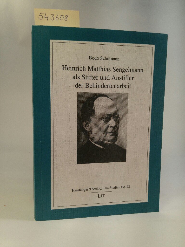 Heinrich Matthias Sengelmann. [Neubuch] Als Stifter und Anstifter der Behindertenarbeit. - Schümann, Bodo