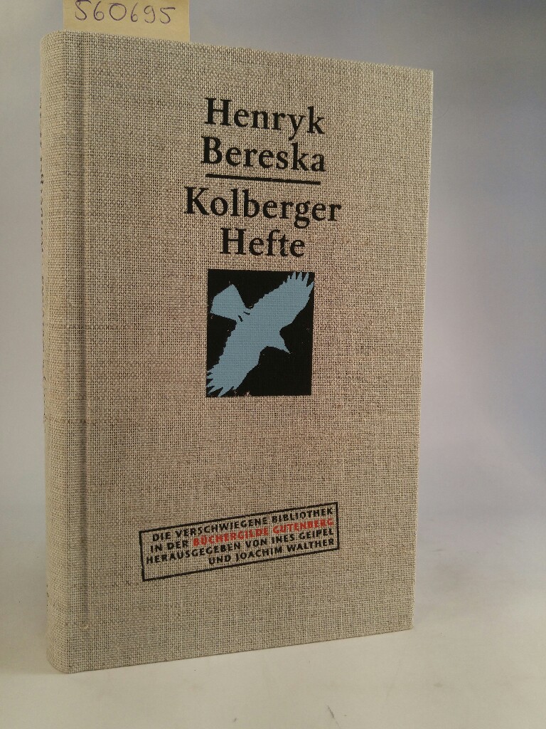 Kolberger Hefte : die Tagebücher von Henryk Bereska 1967 - 1990