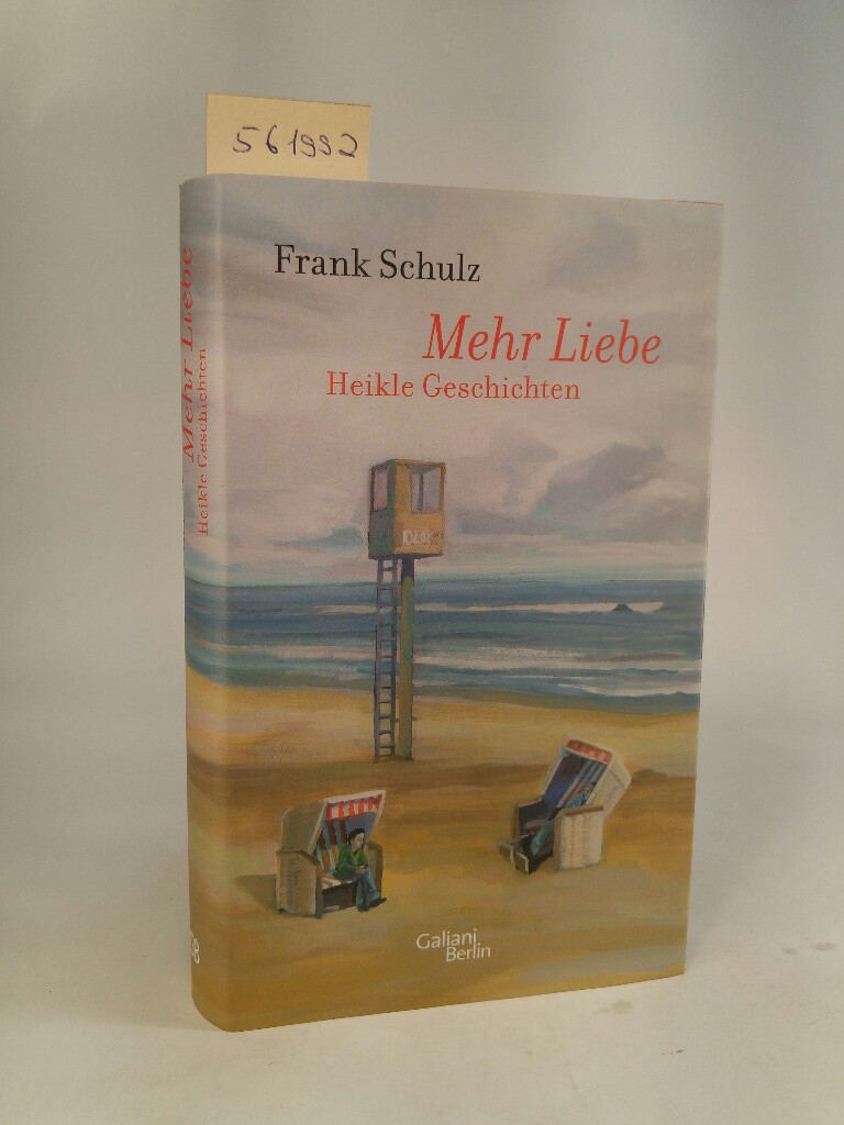 Mehr Liebe Heikle Geschichten 1. Auflage - Schulz, Frank