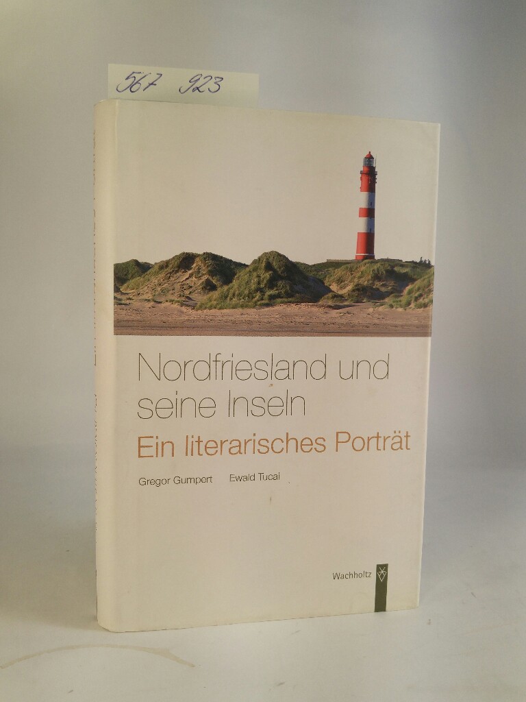 Nordfriesland und seine Inseln Ein literarisches Porträt 1. Auflage - Gumpert, Gregor und Ewald Tucai