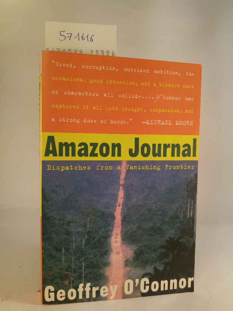 Amazon Journal [Neubuch] Dispatches from a Vanishing Frontier 1. Auflage - O'Connor, Geoffrey