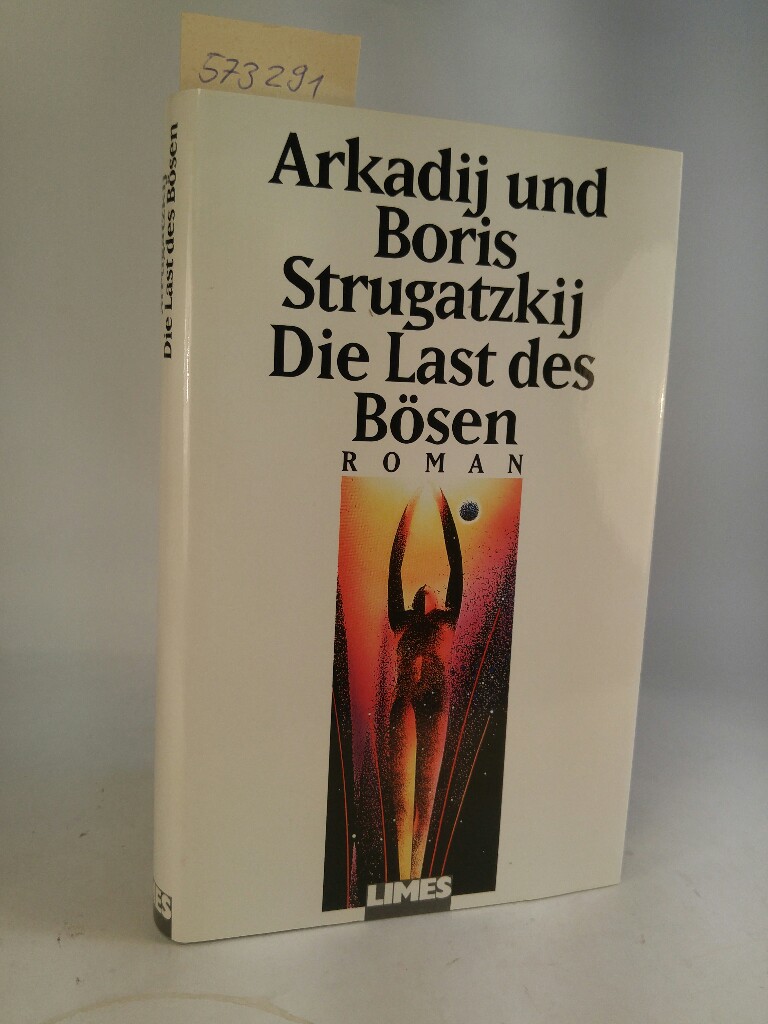 Die Last des Bösen. [Neubuch] - Strugatzki, Arkadij, Boris Strugatzki  und Kurt Baudisch
