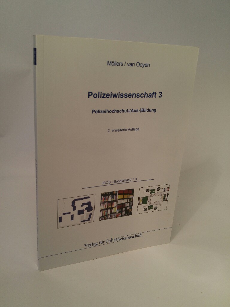 Polizeiwissenschaft: Band 3 Polizeihochschul-(Aus-)Bildung (Jahrbuch öffentliche Sicherheit / Sonderbände) 2., erweiterte Auflage - Möllers, Martin H. W. und Robert Chr. van Ooyen