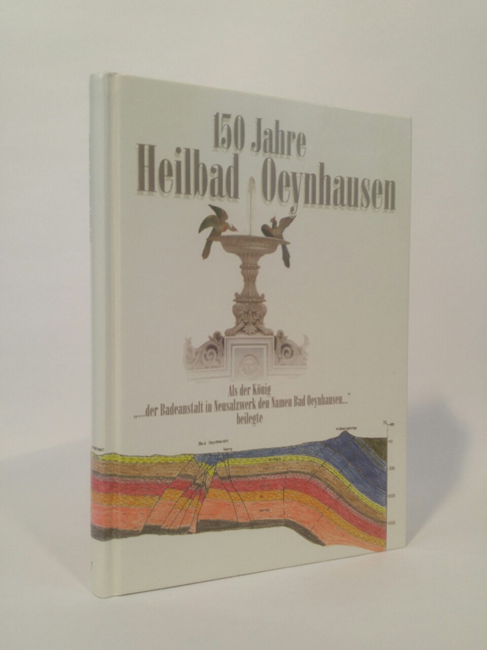 150 Jahre Heilbad Oeynhausen.  [Neubuch] Als der König 