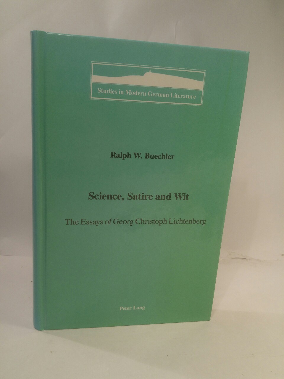 Science, Satire and Wit: The Essays of Georg Christoph Lichtenberg (Studies in Modern German Literature, Vol. 41). - Buechler, Ralph W.
