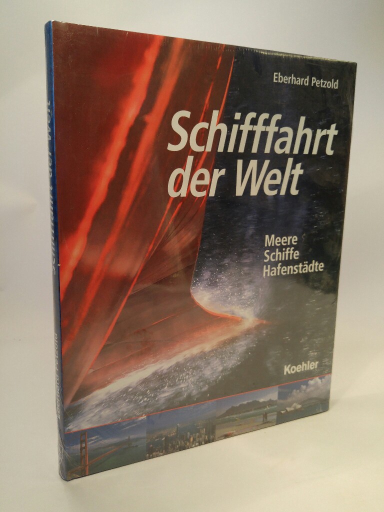 Schifffahrt der Welt [Neubuch] Meere-Schiffe-Hafenstädte - Petzold, Eberhard
