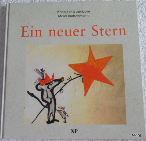 Ein neuer Stern. Mit farbigen Bildern von Moidi Kretschmann. - Lembcke, Marjaleena und Moidi Kretschmann