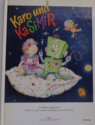 Karo und Kasimir. Ein Weltraumabenteuer. Mit Bildern von Max Küttner. - Mokran, Zan