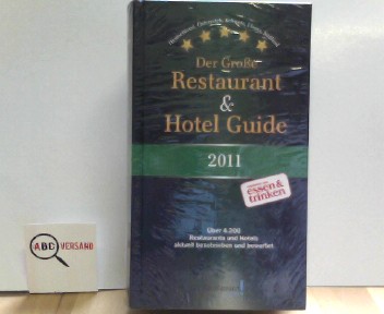 Der Große Restaurant & Hotel Guide 2011: Über 4.200 Restaurants und Hotels aktuell beschrieben und bewertet