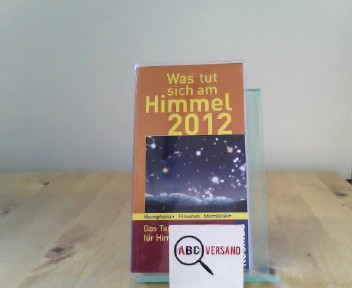 Was tut sich am Himmel 2012: Das Taschenjahrbuch für Himmelsbeobachter - M. Hahn, Hermann