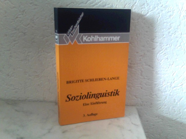 Soziolinguistik - Eine Einführung  3. überarbeitete und erweiterte Auflage - Schlieben-Lange, Brigitte