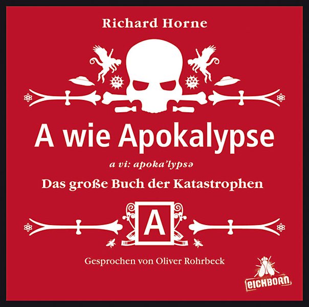 A wie Apokalypse  Inszenierte Lesung mit Soundeffekten, 2 CDs, Digipak (ca. 176 Min.) - Rohrbeck, Oliver, Richard Horne  und Hans Kantereit