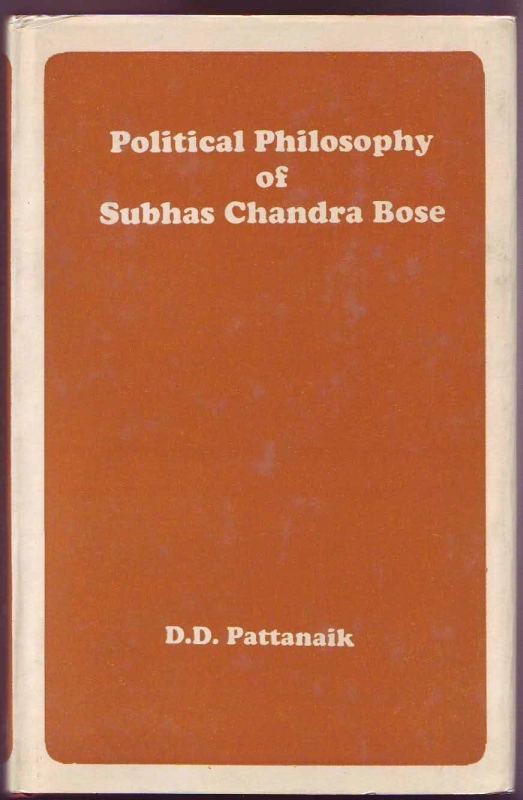 Political Philosophy of Subhas Chandra Bose. - Pattanaik, D. D.