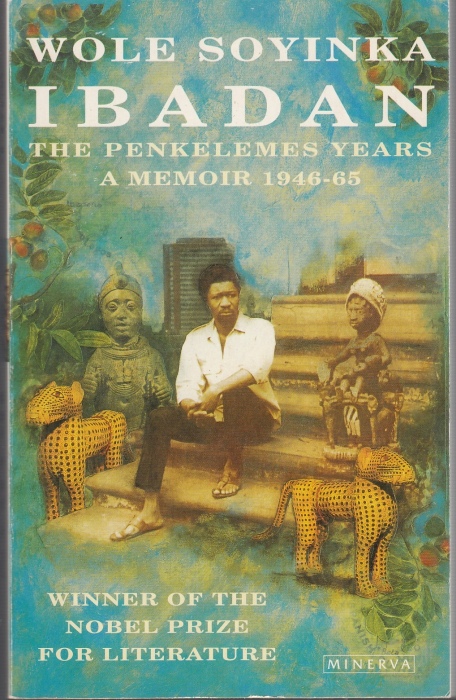 Ibadan. The Penkelemes Years - A Memoir, 1945-67 - Soyinka, Wole