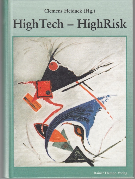 HighTech - HighRisk. Gewidmet Herrn Dipl-Ing. Helmut L. Clemm. Vom Herausgeber signiertes Exemplar - Heidack, Clemens (Hrsg.)