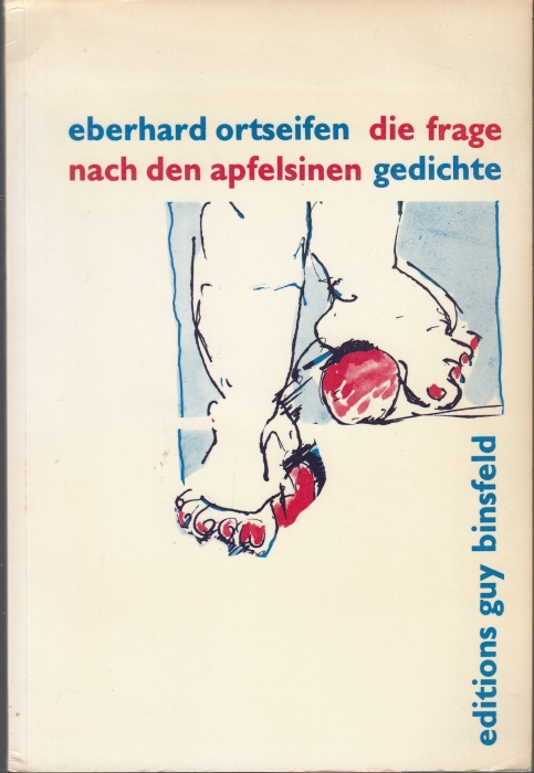 Die Frage nach den Apfelsinen. Gedichte. Mit Zeichnungen von Patricia J. Lippert - Ortseifen, Eberhard