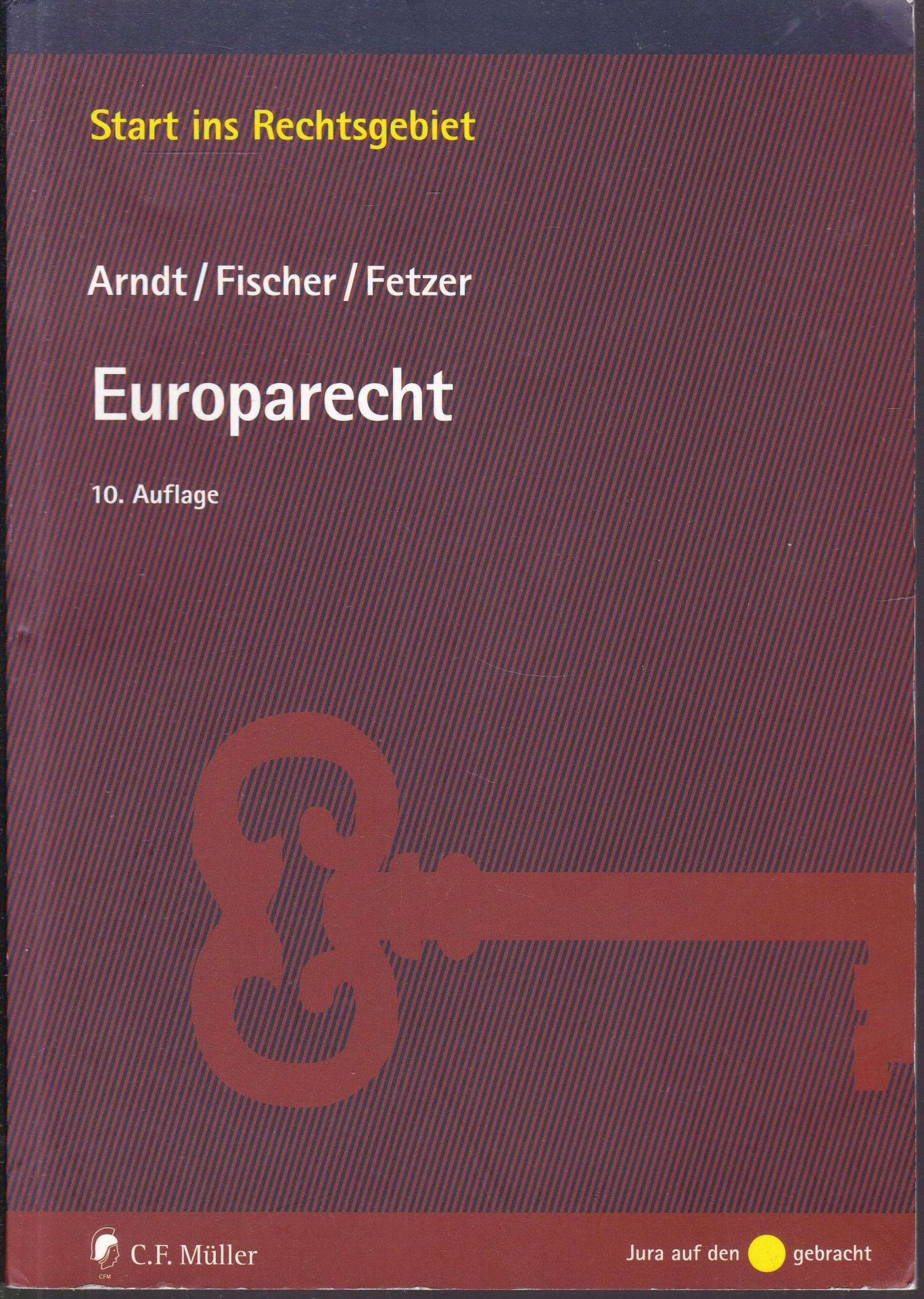 Europarecht - Arndt, Hans-Wolfgang / Fischer, Kristian / Fetzer, Thomas