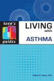 Living with Asthma (Teen's Guides) - William E. Berger