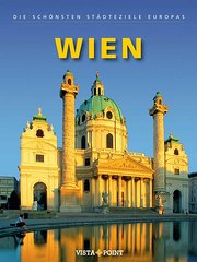 Wien: Die schönsten Städteziele Europas  1., Auflage