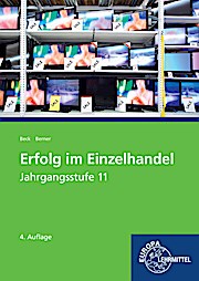 Erfolg im Einzelhandel Jahrgangsstufe 11 - Lernfelder 8, 9, 10, 12: Lehrbuch  4 - Joachim Beck, Steffen Berner