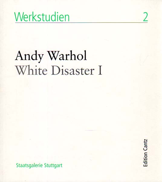 Andy Warhol. White disaster I. 1963. - Inboden, Gudrun [Herausgeber]