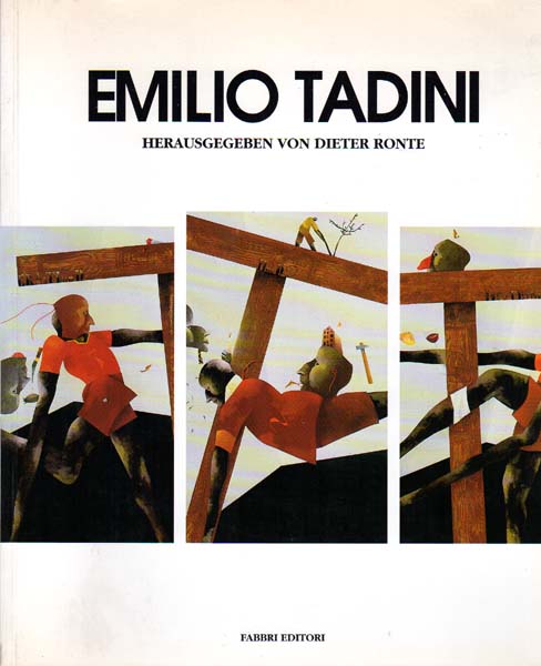 Emilio Tadini. - Tadini, Emilio - Dieter Ronte[Herausgeber]