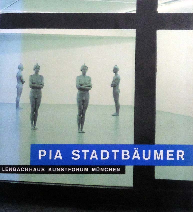 Pia Stadtbäumer. Lenbachhaus, Kunstforum München, 26. März bis 8. Mai 1993. - Stadtbäumer, Pia